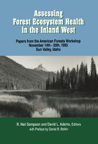 Assessing Forest Ecosystem Health in the Inland West by R Neil Sampson, David L Adams, 9781560220527