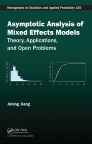 Asymptotic Analysis of Mixed Effects Models (Theory, Applications, and Open Problems) by Jiming Jiang, 9781498700443
