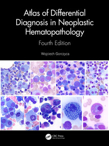 Atlas of Differential Diagnosis in Neoplastic Hematopathology by Wojciech Gorczyca, 9780367637248