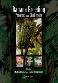 Banana Breeding (Progress and Challenges) by Michael Pillay, Abdou Tenkouano, 9781439800171