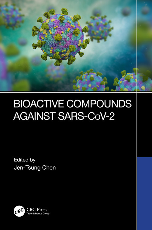 Bioactive Compounds Against SARS-CoV-2 by Jen-Tsung Chen, 9781032347998