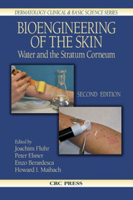 Bioengineering of the Skin (Water and the Stratum Corneum, 2nd Edition) by Joachim W. Fluhr, Peter Elsner, Enzo Berardesca, Howard I. Maibach, 9780849314438