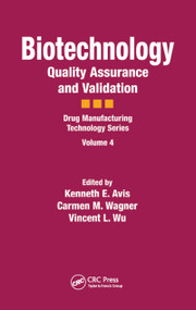 Biotechnology (Quality Assurance and Validation) by Kenneth E. Avis, Carmen M. Wagner, Vincent L. Wu, 9781574910896