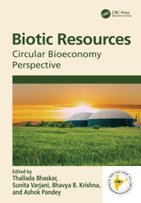 Biotic Resources (Circular Bioeconomy Perspective) by Thallada Bhaskar, Sunita Varjani, Bhavya B Krishna, Ashok Pandey, 9781032371009
