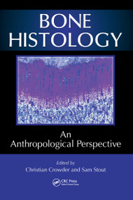 Bone Histology (An Anthropological Perspective) by Sam D. Stout, Christian Crowder, 9780367778330