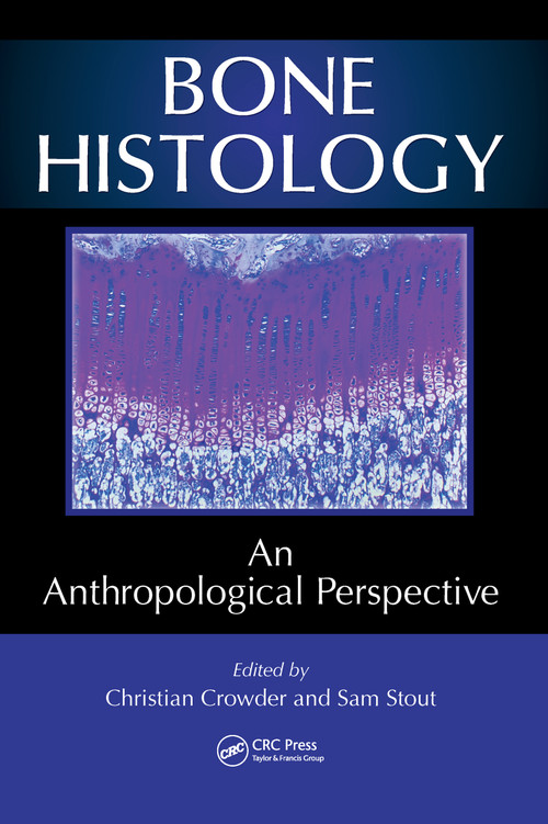 Bone Histology (An Anthropological Perspective) by Sam D. Stout, Christian Crowder, 9780367778330