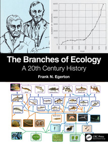 The Branches of Ecology (A 20th Century History) by Frank N. Egerton, 9780367357023