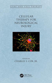 Cellular Therapy for Neurological Injury by Jr., Charles S. Cox, 9781482225914