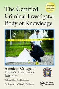 The Certified Criminal Investigator Body of Knowledge by American College of Forensic Examiners Institute, 9781498752053