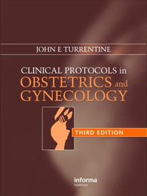 Clinical Protocols in Obstetrics and Gynecology by John E. Turrentine, 9780415439961