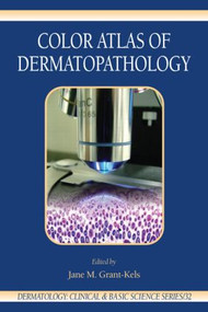 Color Atlas of Dermatopathology by Jane M. Grant-Kels, 9780849337949