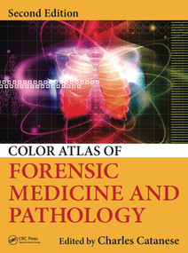 Color Atlas of Forensic Medicine and Pathology by Charles Catanese, 9781032917962