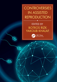 Controversies in Assisted Reproduction by Botros Rizk, Yakoub Khalaf, 9780815374633