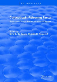 Corticotropin-Releasing Factor (Basic and Clinical Studies of a Neuropeptide) by Errol B. De Souza, 9781315891835