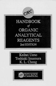 CRC Handbook of Organic Analytical Reagents by Kuang Lu Cheng, Keihei Ueno, Toshiaki Imamura, 9780849342875