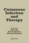 Cutaneous Infection and Therapy by Raza Aly, 9780824798260