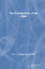 The Cytoskeleton of the Algae by Diedrik Menzel, 9780849366796