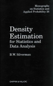 Density Estimation for Statistics and Data Analysis by Bernard. W. Silverman, 9780412246203