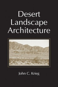 Desert Landscape Architecture by John C. Krieg, 9781574442250