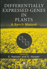 Differentially Expressed Genes In Plants (A Bench Manual) by Axel Kornerup Hansen, 9780748404216