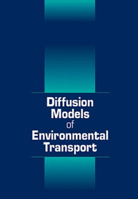 Diffusion Models of Environmental Transport by Bruce Choy, Danny D. Reible, 9781566704144