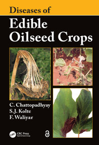 Diseases of Edible Oilseed Crops by Chirantan Chattopadhyay, S. J. Kolte, Farid Waliyar, 9781466595651