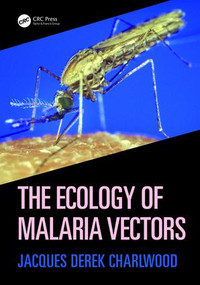 The Ecology of Malaria Vectors by Jacques Derek Charlwood, 9780367248482