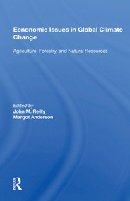 Economic Issues in Global Climate Change ("Agriculture, Forestry, and Natural Resources") by John M. Reilly, 9780367011536