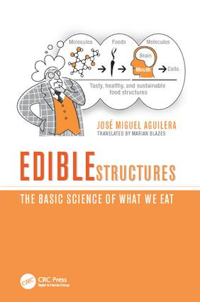Edible Structures (The Basic Science of What We Eat) by Jose Miguel Aguilera, 9781138426474