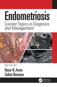 Endometriosis (Current Topics in Diagnosis and Management) by Nazar Amso, Saikat Banerjee, 9781138595873