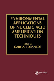 Environmental Applications of Nucleic Acid Amplification Technology by Gary A. Toranzos, 9781566764087