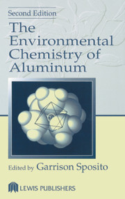 The Environmental Chemistry of Aluminum by Garrison Sposito, 9781566700306