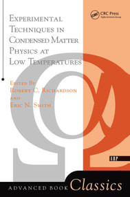Experimental Techniques In Condensed Matter Physics At Low Temperatures by Robert C. Richardson, Eric N. Smith, 9780367091217