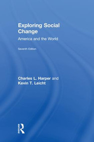 Exploring Social Change (America and the World) by Kevin Leicht, Charles Harper, 9781138054752