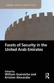 Facets of Security in the United Arab Emirates by William Gueraiche, Kristian Alexander, 9780367458218