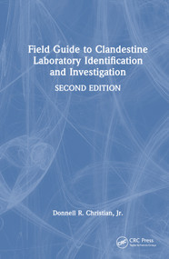 Field Guide to Clandestine Laboratory Identification and Investigation by Donnell R. Christian, Jr., 9781032370620