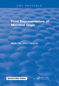 Food Biopreservatives of Microbial Origin by Bibek Ray, 9781315892962