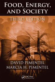 Food, Energy, and Society by David Pimentel Ph.D., Marcia H. Pimentel M.S., 9781420046670