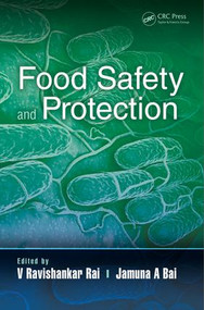 Food Safety and Protection by V Ravishankar Rai, Jamuna A Bai, 9781498762878