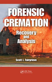 Forensic Cremation Recovery and Analysis by Scott I. Fairgrieve, 9780849391897