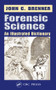 Forensic Science (An Illustrated Dictionary) by John C. Brenner, 9780849314575