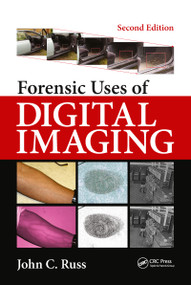 Forensic Uses of Digital Imaging by John C. Russ, Jens Rindel, P. Lord, 9780367778415