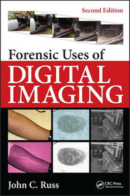 Forensic Uses of Digital Imaging by John C. Russ, Jens Rindel, P. Lord, 9781498733076