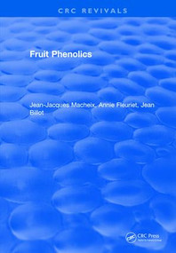 Fruit Phenolics by Jean-Jacques Macheix, 9781315893075