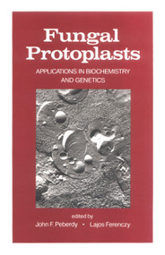 Fungal Protoplasts (Applications in Biochemistry and Genetics) by John F. Peberdy, 9780824771126