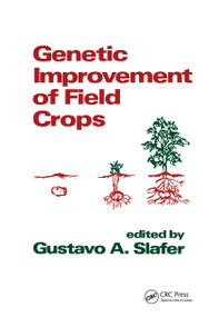 Genetic Improvement of Field Crops by Gustavo A. Slafer, 9780824789800