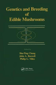 Genetics and Breeding of Edible Mushrooms by A.C. Chang, 9782881245619