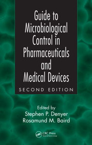 Guide to Microbiological Control in Pharmaceuticals and Medical Devices by Stephen P. Denyer, Rosamund M. Baird, 9780748406159