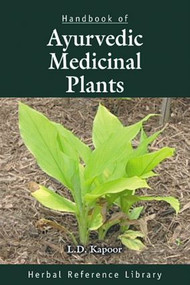 Handbook of Ayurvedic Medicinal Plants (Herbal Reference Library) by L.D. Kapoor, 9780849329296