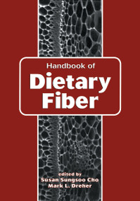 Handbook of Dietary Fiber by Susan Sungsoo Cho, 9780824789602